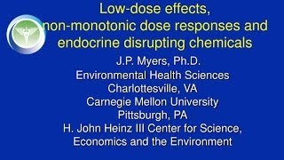 8 Dr John Peterson Myers Low dose effects nonmonotonic dose responses and EDCs [upl. by Ober]