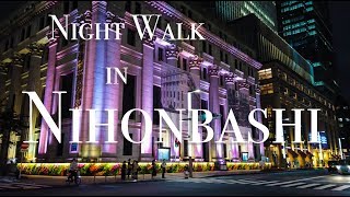 ⁴ᴷ⁶⁰ 平日夜の日本橋  Nihonbashi Tokyo  from Takashimaya to Mitsukoshi [upl. by Dorinda613]