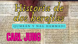 HISTORIA DE DOS HEREJÍAS QUMRÁN Y NAG HAMMADI [upl. by Jordanna]