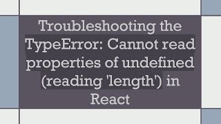 Troubleshooting the TypeError Cannot read properties of undefined reading length in React [upl. by Oram921]