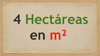 Cuánto es 4 HECTÁREAS en METROS CUADRADOS [upl. by Norit]