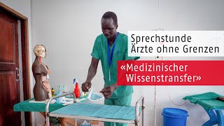 Medizinischer Wissenstransfer  Sprechstunde  Ärzte ohne Grenzen [upl. by Obie]