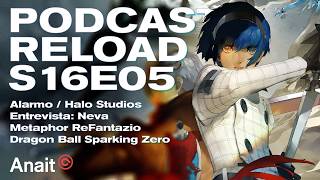 Podcast Reload S16E05 – Alarmo Neva Metaphor ReFantazio Dragon Ball Sparking Zero [upl. by Atat17]