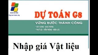 Nhập giá Thông báo vật liệu  Dự toán G8  Mobile 0974505320 [upl. by Omiseno974]