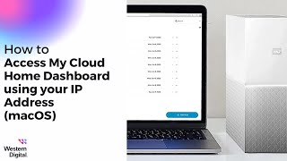 How To Access the My Cloud Home Dashboard using your IP Address macOS  Western Digital Support [upl. by Dettmer]