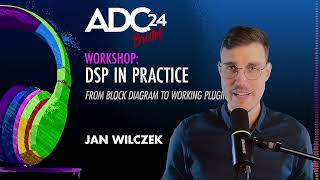 ADC24 Workshop Teaser DSP In Practice From Block Diagram to Working Plugin  Jan Wilczek [upl. by Wynny]