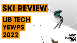 2022 Lib Tech Yewps Ski Review  Newschoolers Ski Test [upl. by Fast454]