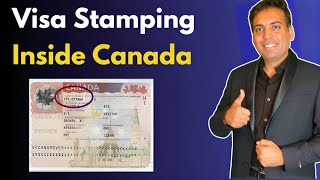 Visa Stamping Inside Canada  StepbyStep Guide [upl. by Ahsiryt446]