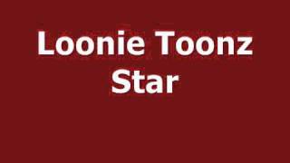 Loonie Toonz  Star [upl. by Novahs]