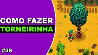 COMO FAZER A TORNEIRINHA PARA POR NA ARVORE NO STARDEW VALLEY  EP 38 [upl. by Nancee]