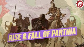 The Rise and Fall of Parthia  Romes Greatest Enemy  Ancient Civilizations [upl. by Anahsed908]