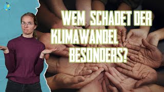 Klimagerechtigkeit Wer ist vom Klimawandel besonders betroffen [upl. by Anjela993]