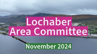 Lochaber Area Committee  November 2024 [upl. by Asiuqram]