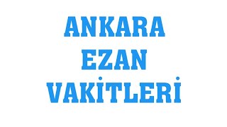 Ankara Ezan Vakitleri  Namaz Saatleri [upl. by Earlie]