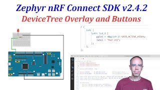 Zephyr and Nordic nRF Connect SDK  03 DeviceTree Overlay and Buttons v242 [upl. by Laundes]