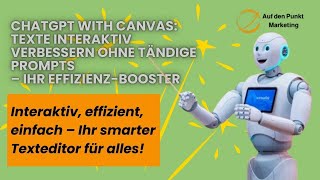 ChatGPT with Canvas Texte interaktiv verbessern ohne ständige Prompts – Ihre EffizienzBooster [upl. by Paris]