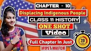 Displacing indigenous people one shot video  class 11 history  chapter 10  full chapter [upl. by Yrbua171]