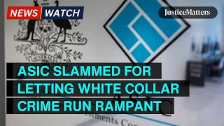 ASIC slammed for letting white collar crime run rampant [upl. by Swetiana]