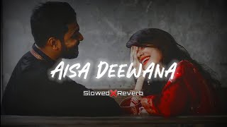 Aisa Deewana Hua Hai Ye Dil  Slowed amp Reverb  Sonu Nigam Bollywood Song lofimusic lofi 90s [upl. by Raddi]