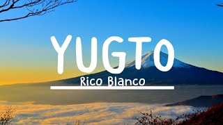 Rico Blanco  Yugto Lyrics [upl. by Ogu]