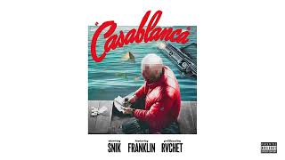 SNIK Franklin WWT  CASABLANCA Official Audio Release [upl. by Leiru552]