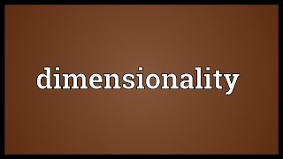 Dimensionality Meaning [upl. by Akinam287]