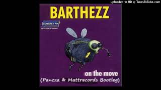 BARTHEZZ  On The Move Pancza amp Mattrecords Bootleg [upl. by Preciosa785]