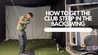 How to Get the Club Steeper in the Backswing [upl. by Naldo]