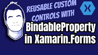 Create Custom Controls using BindableProperty for XamarinForms [upl. by Iv]
