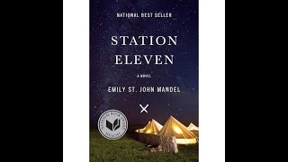 Station Eleven by Emily St John Mandel  Another Book Review SPOILER FULL REVIEW [upl. by Yesnik]