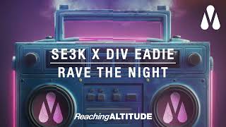 SE3K Div Eadie  Rave The Night [upl. by Sommer]