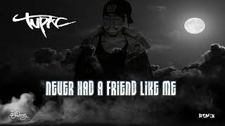 Tupac  Never Had A Friend Like Me Dj Drews Remix 2024 [upl. by Bow97]