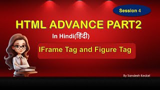 Session 4  HTML Part2 IFrame and Figure Tag CoderSandyk [upl. by Katsuyama]