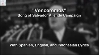 Venceremos  Salvador Allendes Campaign Song  With Lyrics [upl. by Eveivenej]