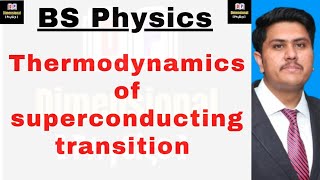 Thermodynamics of Superconducting Transition  BS Physics [upl. by Friedman]