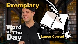 Exemplary  Word of the Day with Lance Conrad [upl. by Oakleil103]