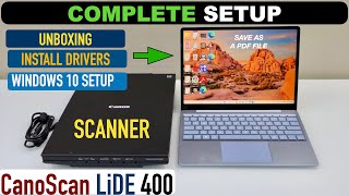 Canon Canoscan Lide 400 Setup Unboxing Install Drivers Win 10 Setup amp Scanning Review [upl. by Okiam349]