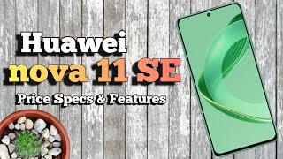 Huawei nova 11 SE Price Specs amp Features in Philippines [upl. by Bolme]