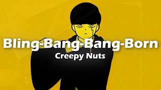 Creepy Nuts  Bling Bang Bang Born Lyrics LML Music [upl. by Haizek]