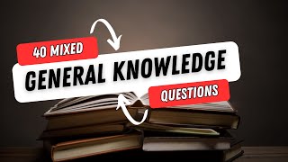 CAN YOU ANSWER These 40 MIXED General Knowledge QUESTIONS [upl. by Esmond]