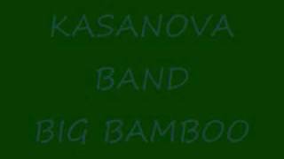 KASANOVA BANDBig bamboo [upl. by Antonius]