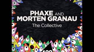 Phaxe amp Morten Granau  The Collective [upl. by Angie]