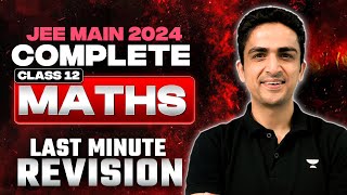 JEE Main 2024 Complete class 12th Last Minute Revision  Maths [upl. by Beaston74]