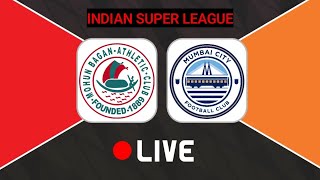 MOHAN BAGAN VS MUMBAI CITY LIVE STREAMING 🔴🔴🔴  INDIAN SUPER LEAGUE 2024  25  mohanbagan [upl. by Ahseik]