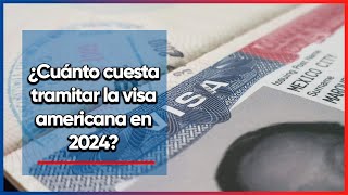 Precio de la visa americana 2024 ¿Cuánto cuesta el documento para viajar a Estados Unidos [upl. by Ibrahim]