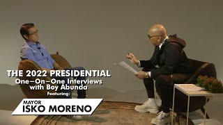 The 2022 Presidential OneOnOne Interviews with Boy Abunda featuring Mayor Isko Moreno [upl. by Gerladina195]