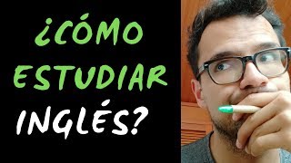 Como estudiar Inglés y lograr resultados  Guía Completa [upl. by Farhi]