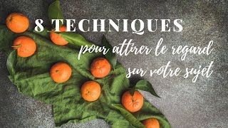 8 techniques pour attirer le regard sur votre sujet  Photo culinaire [upl. by Nalyac]