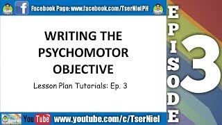 Writing the Psychomotor Objective Summer Lesson Plan Tutorial Series Episode 3 [upl. by Llewoh]