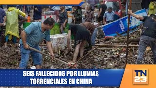 Seis fallecidos por lluvias torrenciales en China [upl. by Otrebire]